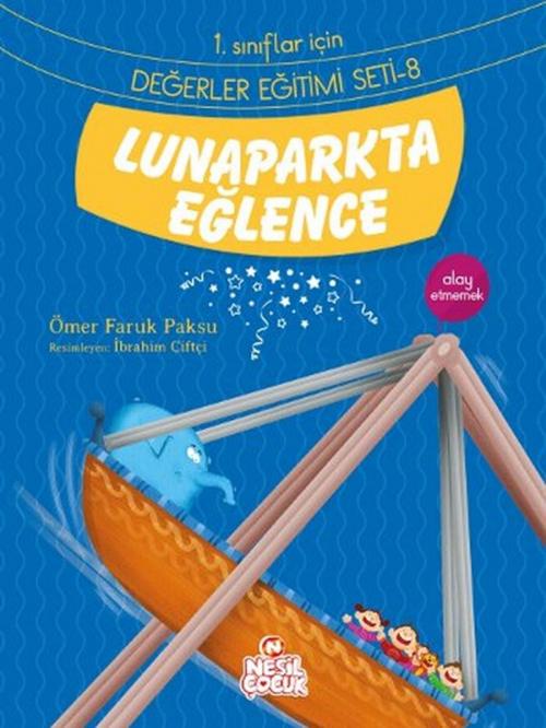 Cover of the book Birinci Sınıflar İçin Değerler Eğitimi Seti - 8 by Ömer Faruk Paksu, Nesil Çocuk Yayınları