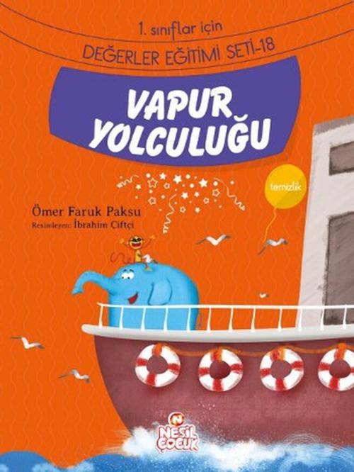 Cover of the book Birinci Sınıflar İçin Değerler Eğitimi Seti - 18 by Ömer Faruk Paksu, Nesil Çocuk Yayınları