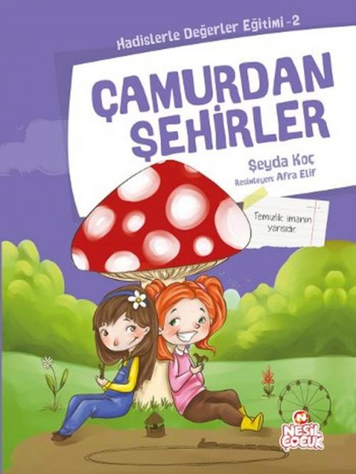 Cover of the book Hadislerle Değerler Eğitimi - 2 by Şeyda Koç, Nesil Çocuk Yayınları