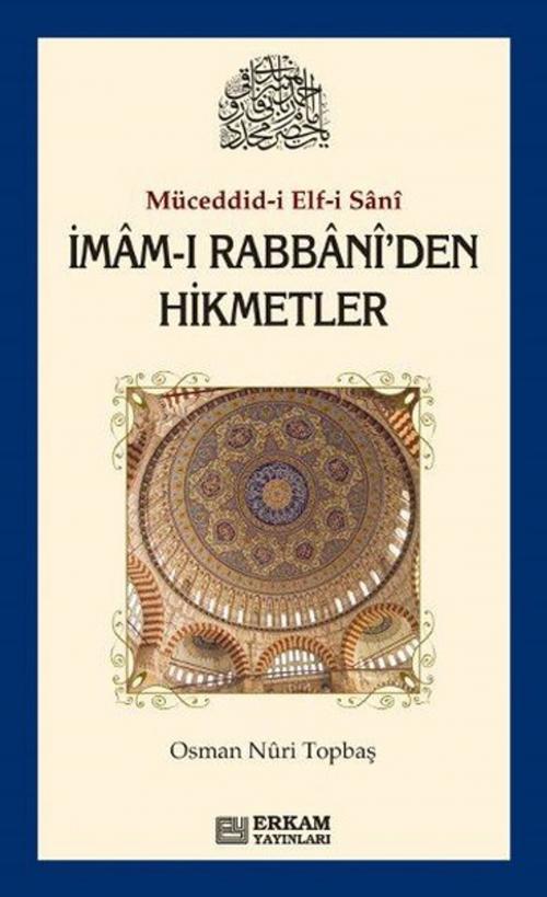 Cover of the book İmam-ı Rabbani’den Hikmetler by Osman Nuri Topbaş, Erkam Yayınları