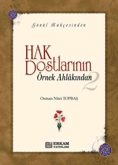 Cover of the book Hak Dostlarının Örnek Ahlakından 2 by Osman Nuri Topbaş, Erkam Yayınları