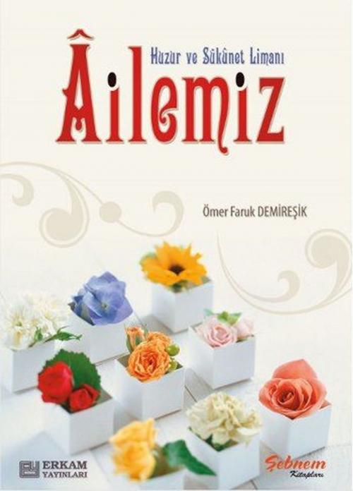 Cover of the book Ailemiz by Ömer Faruk Demireşik, Erkam Yayınları