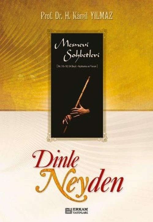 Cover of the book Mesnevi Sohbetleri-Dinle Neyden by Hasan Kamil Yılmaz, Erkam Yayınları