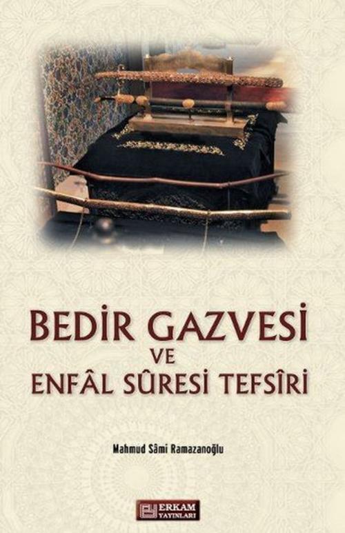 Cover of the book Bedir Gazvesi ve Enfal Suresi by Mahmud Sami Ramazanoğlu, Erkam Yayınları