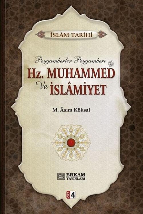 Cover of the book Hz.Muhammed ve İslamiyet Cilt 4 by M. Asım Köksal, Erkam Yayınları