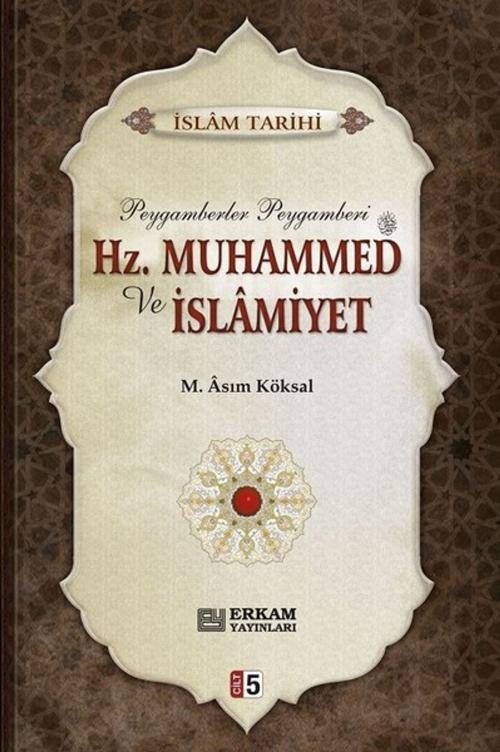 Cover of the book Hz.Muhammed ve İslamiyet Cilt 5 by M. Asım Köksal, Erkam Yayınları