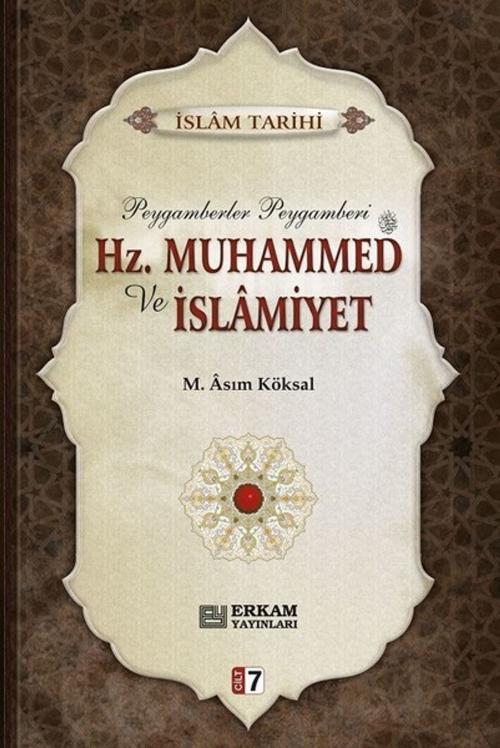 Cover of the book Hz.Muhammed ve İslamiyet Cilt 7 by M. Asım Köksal, Erkam Yayınları