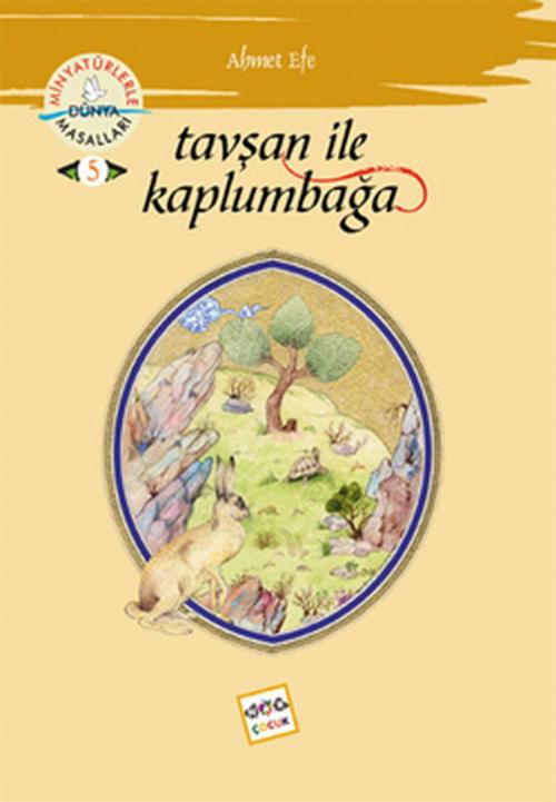 Cover of the book Tavşan ile Kaplumbağa - Minyatürlerle Dünya Masalları by Ahmet Efe, Nar Çocuk
