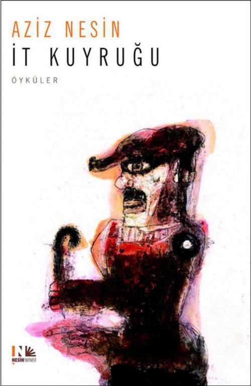 Cover of the book İt Kuyruğu by Aziz Nesin, Nesin Yayınevi
