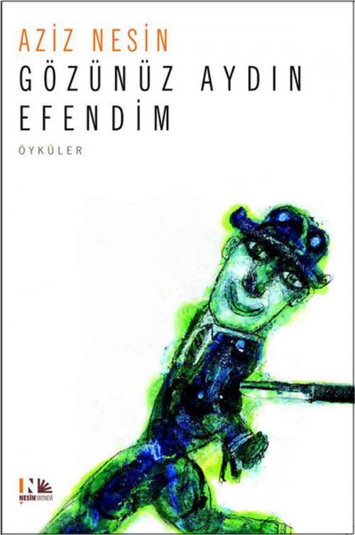 Cover of the book Gözünüz Aydın Efendim by Aziz Nesin, Nesin Yayınevi
