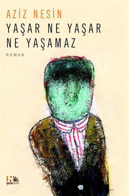 Cover of the book Yaşar Ne Yaşar Ne Yaşamaz by Aziz Nesin, Nesin Yayınevi