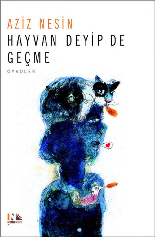 Cover of the book Hayvan Deyip de Geçme by Aziz Nesin, Nesin Yayınevi