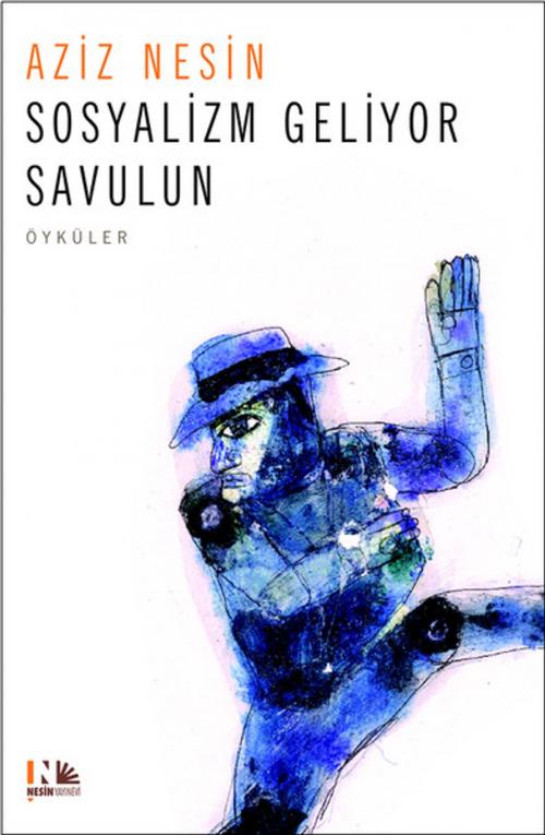 Cover of the book Sosyalizm Geliyor Savulun by Aziz Nesin, Nesin Yayınevi