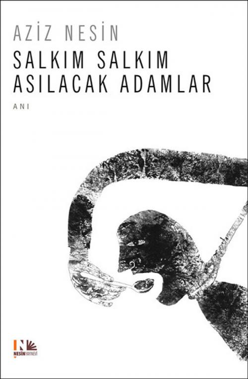 Cover of the book Salkım Salkım Asılacak Adamlar by Aziz Nesin, Nesin Yayınevi