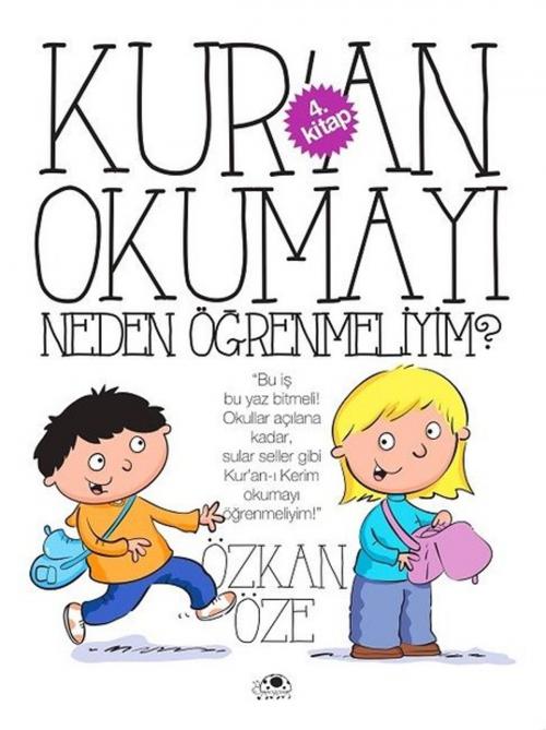 Cover of the book Kur'an Okumayı Neden Öğrenmeliyim? - 4.Kitap by Özkan Öze, Uğurböceği