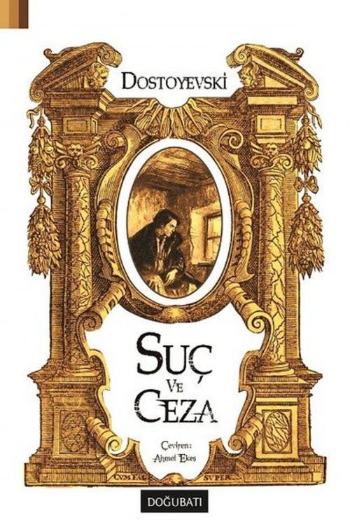 Cover of the book Suç ve Ceza by Fyodor Mihayloviç Dostoyevski, Doğu Batı Yayınları