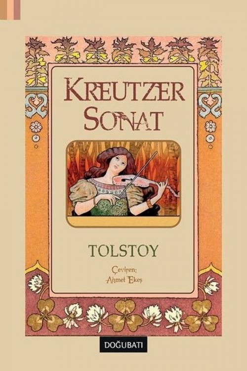 Cover of the book Kreutzer Sonat by Lev Nikolayeviç Tolstoy, Doğu Batı Yayınları