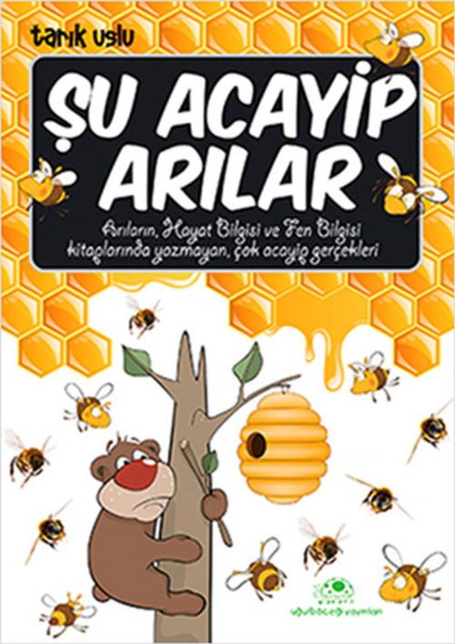 Cover of the book Şu Acayip Arılar by Tarık Uslu, Uğurböceği