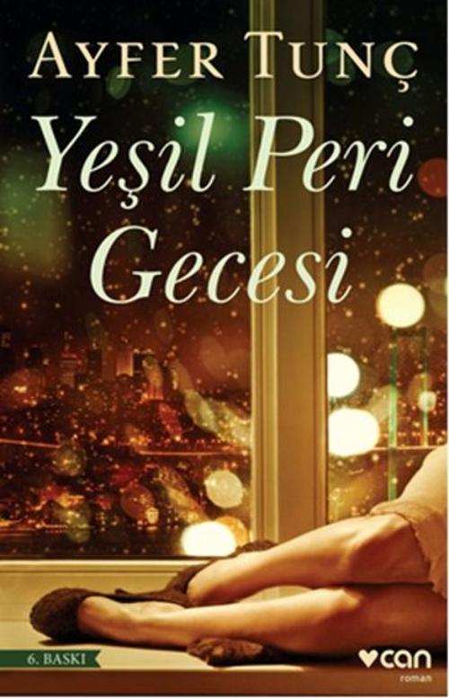 Cover of the book Yeşil Peri Gecesi by Ayfer Tunç, Can Yayınları