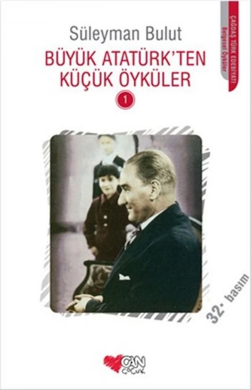 Cover of the book Büyük Atatürk'ten Küçük Öyküler 1 by Süleyman Bulut, Can Çocuk Yayınları