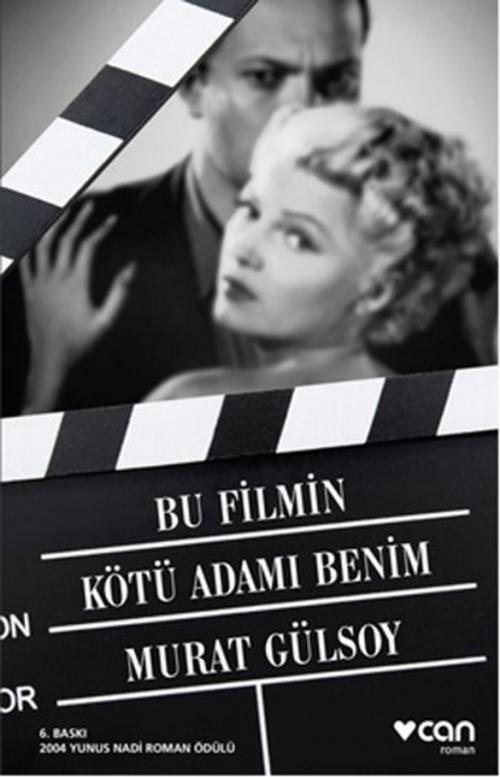 Cover of the book Bu Filmin Kötü Adamı Benim by Murat Gülsoy, Can Yayınları