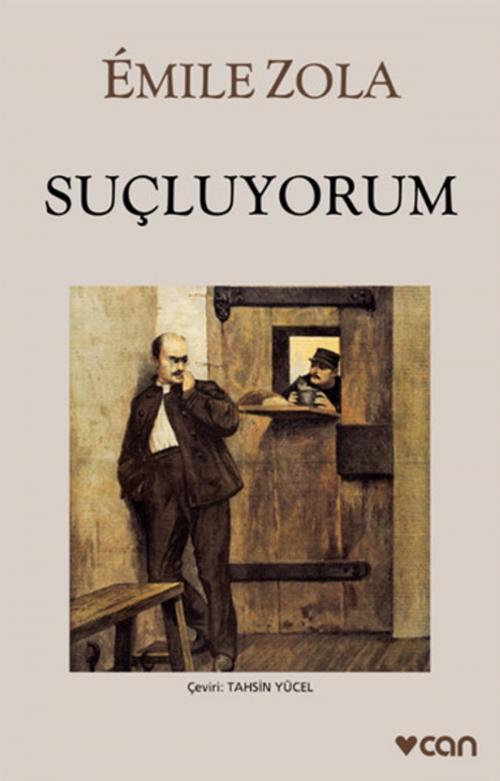 Cover of the book Suçluyorum by Emile Zola, Can Yayınları
