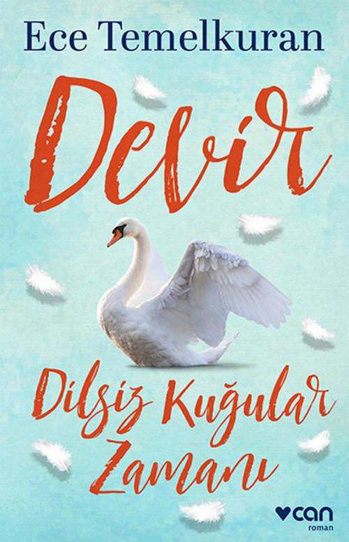 Cover of the book Devir-Dilsiz Kuğular Zamanı by Ece Temelkuran, Can Yayınları
