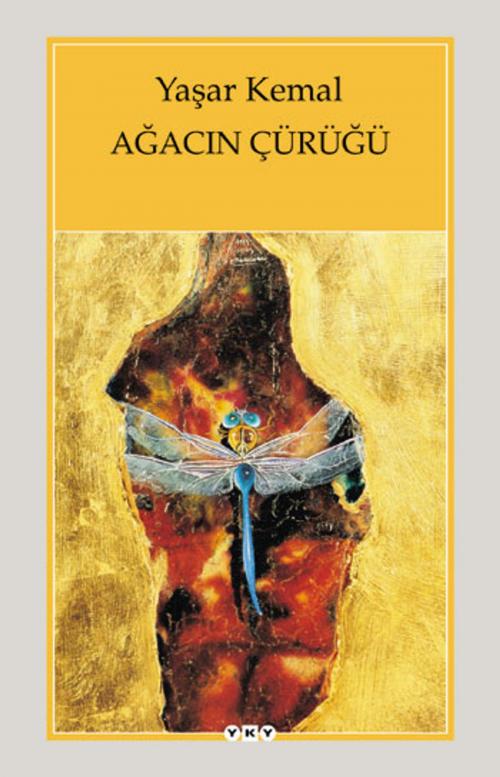 Cover of the book Ağacın Çürüğü by Yaşar Kemal, Yapı Kredi Yayınları