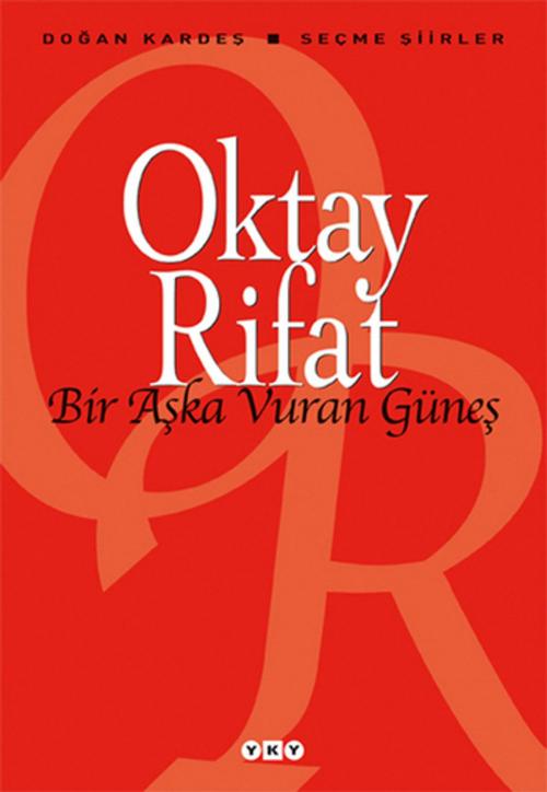 Cover of the book Bir Aşka Vuran Güneş by Oktay Rifat, Yapı Kredi Yayınları
