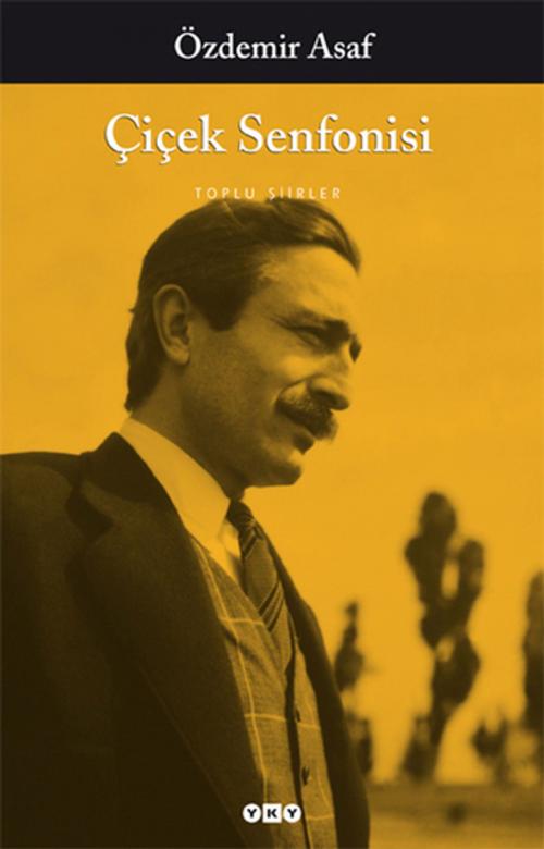 Cover of the book Çiçek Senfonisi by Özdemir Asaf, Yapı Kredi Yayınları