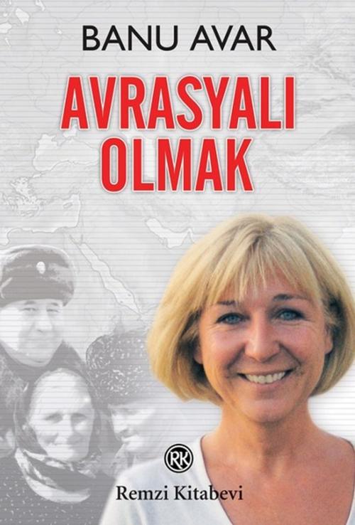 Cover of the book Avrasyalı Olmak by Banu Avar, Remzi Kitabevi