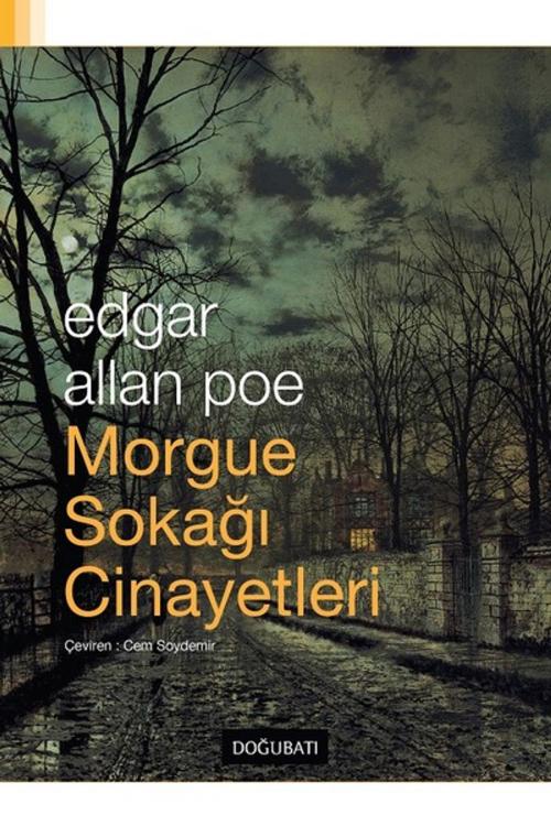 Cover of the book Morgue Sokağı Cinayetleri by Edgar Allan Poe, Doğu Batı Yayınları