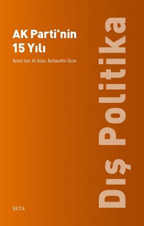 Cover of the book Ak Parti'nin 15 Yılı-Dış Politika by Kolektif, Seta Yayınları