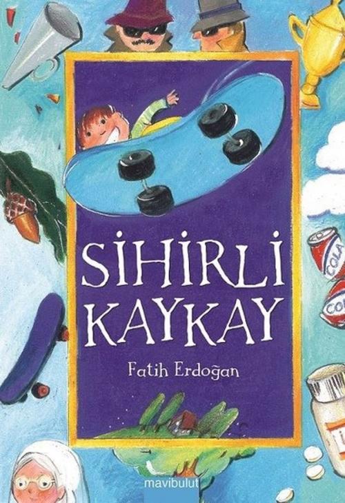 Cover of the book Sihirli Kaykay by Fatih Erdoğan, Mavi Bulut Yayıncılık