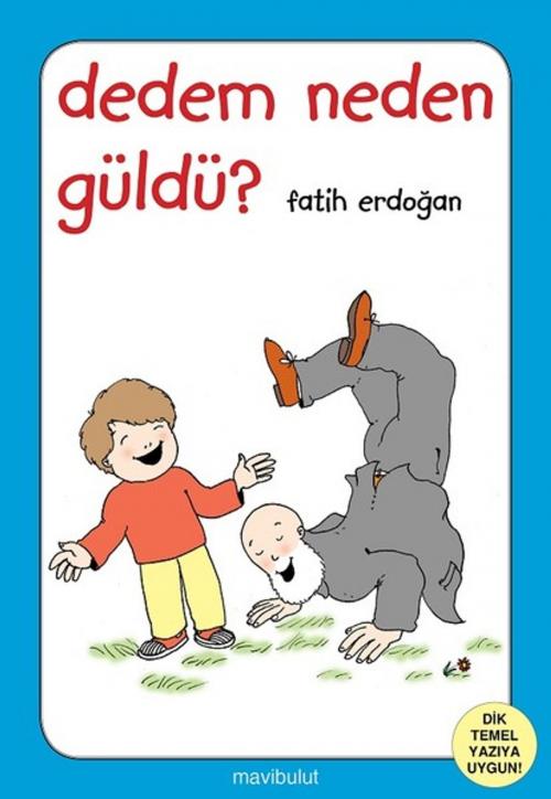 Cover of the book Dedem Neden Güldü? by Fatih Erdoğan, Mavi Bulut Yayıncılık