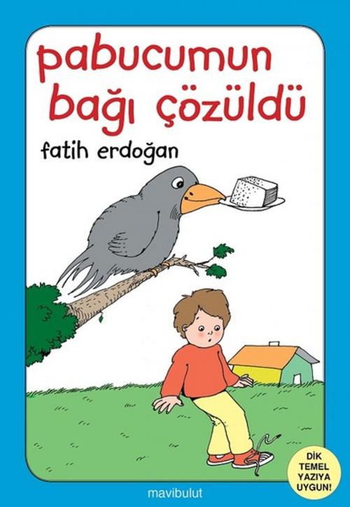 Cover of the book Pabucumun Bağı Çözüldü by Fatih Erdoğan, Mavi Bulut Yayıncılık