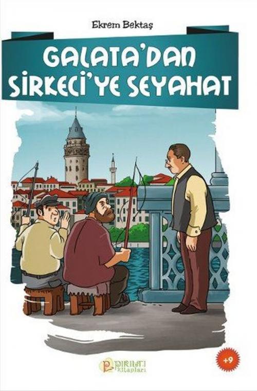 Cover of the book Galata'dan Sirkeci'ye Seyahat by Ekrem Bektaş, Erkam Yayınları