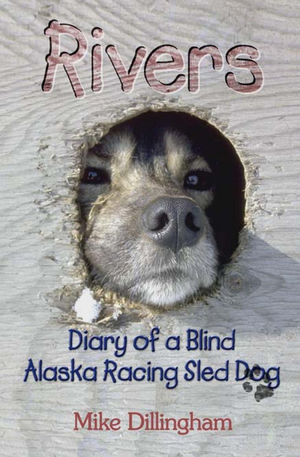 Big bigCover of Rivers: Diary of a Blind Alaska Racing Sled Dog
