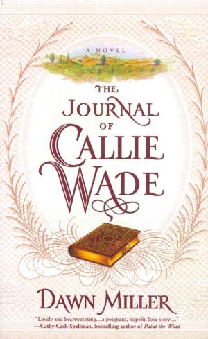 Cover of the book The Journal of Callie Wade by Anjali Banerjee