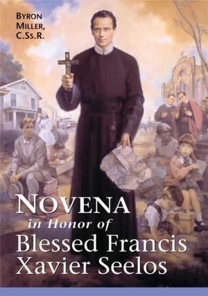 Cover of the book Novena in Honor of Blessed Francis Xavier Seelos by Sharp, Chris