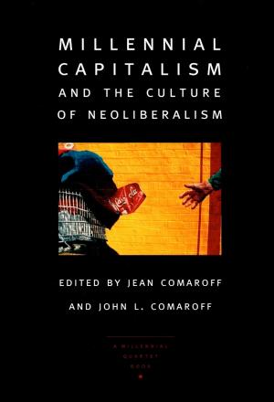 Cover of Millennial Capitalism and the Culture of Neoliberalism