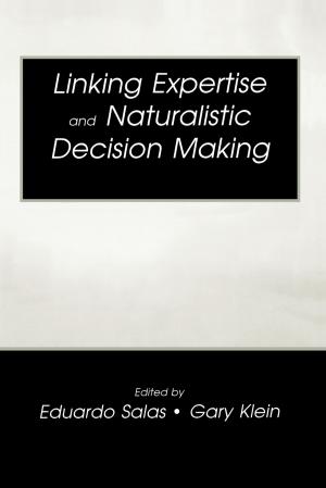 Cover of the book Linking Expertise and Naturalistic Decision Making by Pauline Maclaran, Michael Saren, Pauline Maclaran, Christina Goulding, Richard Elliott, Miriam Caterall