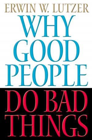 Cover of the book Why Good People Do Bad Things by Tommy Nelson
