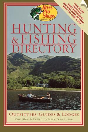 Cover of the book Bass Pro Shops Hunting and Fishing Directory by Larry Larsen