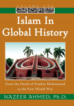 Book cover of Islam in Global History: Volume One
