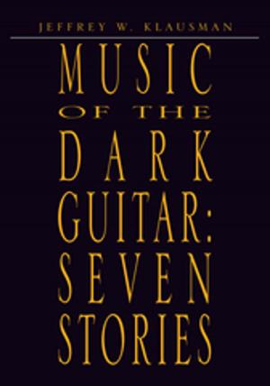 Cover of the book Music of the Dark Guitar: Seven Stories by Ted Theodore
