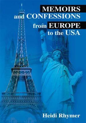 Cover of the book Memoirs and Confessions from Europe to the Usa by Jane Bennett Gaddy