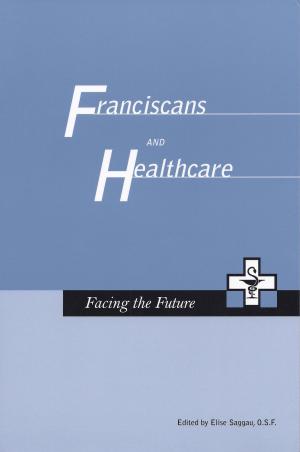 Cover of the book Franciscans and Healthcare by Jacques Dalarun, Timothy Johnson