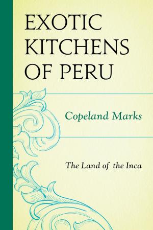 Cover of the book The Exotic Kitchens of Peru by A. Gilbert Wright