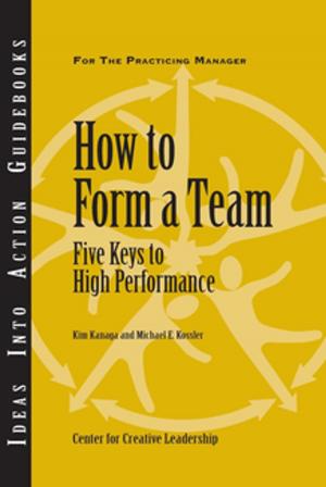 Cover of the book How to Form a Team: Five Keys to High Performance by E. Wayne Hart, Kirkland